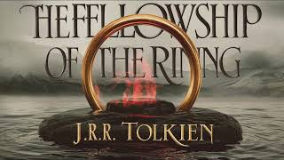 The Lord of the Rings The Fellowship of the Ring  Part 1 Audiobook [upl. by Ellainad599]