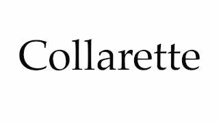 How to Pronounce Collarette [upl. by Flavia536]