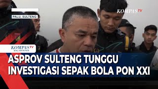 ASPROV Sulteng Tunggu Investigasi Sepak Bola PON XXI [upl. by Egon]