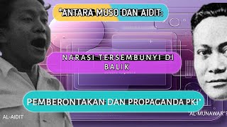 quotAntara Muso dan Aidit Narasi Tersembunyi Pemberontakan dan Propaganda PKIquot [upl. by Whitehurst]