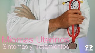 Miomas Uterinos Síntomas y Tratamientos [upl. by Symer]