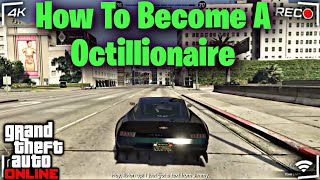 Gta 5 Online How To Become A Octillionaire [upl. by Enaoj21]