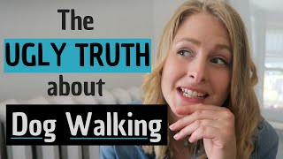 What Nobody Tells You About Dog Walking [upl. by Compte]