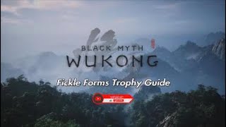 Fickle Forms trophy Guide in Black myth wukong [upl. by Knighton]