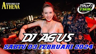 DJ AGUS TERBARU SABTU 03 FEBRUARI 2024 FULL BASS  ATHENA BANJARMASIN [upl. by Eeresid837]