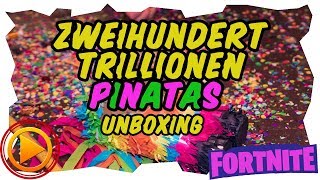 ZWEIHUNDERT TRILLIONEN PINATAS  Fortnite Unboxing [upl. by Zechariah]