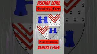 Benfrey Frey Sigil Asoiaf Game of Thrones Lore asoiaf gameofthrones [upl. by Trilly]