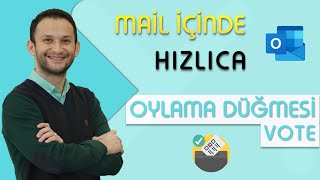 MS Outlook Mail ile Oylama Düğmesi Kullanımı Vote Uygulaması [upl. by Ariaz822]