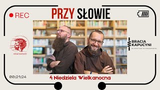 Przy Słowie 4 Niedziela Wielkanocna [upl. by Harat168]