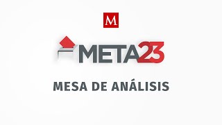 Elecciones 2023 en México Segunda mesa de análisis Meta 23 [upl. by Akimit]