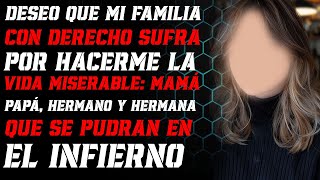 A Toda Mi Familia Egoísta Los Odio a Todos Mamá Papá Hijo Favorito [upl. by Llekim779]