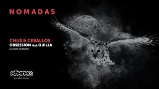 Chus amp Ceballos Ft Quilla  Obsession  Album Version [upl. by Cordell]