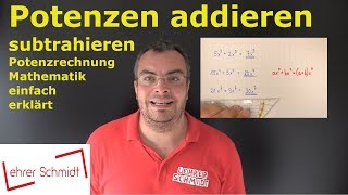 Potenzen addieren und subtrahieren  Mathematik  einfach erklärt  Lehrerschmidt [upl. by Aken743]