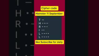 10 September Daily Cipher—Code for 1 m Coins  hamster kombat daily cipher 11 September daily cipher [upl. by Thin500]