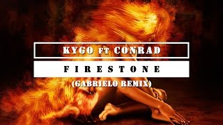 Kygo feat Conrad  Firestone  Gabrielo remix  Deep House [upl. by Hoseia976]