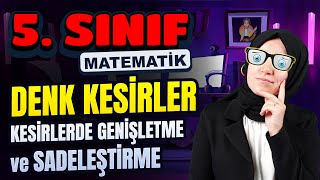 5 Sınıf Matematik  Denk Kesirler  Kesirlerde Sadeleştirme ve Genişletme [upl. by Acissaj960]