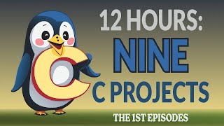 12h of 9 different C Projects The 1st episodes [upl. by Lohrman826]