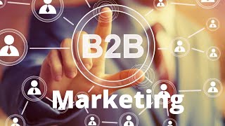 B2B Marketing Strategies  What is B2B Marketing [upl. by Olsson823]