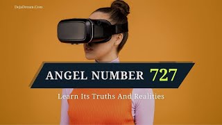 Angel Number 727 Learn Its Truths And Realities [upl. by Ade]