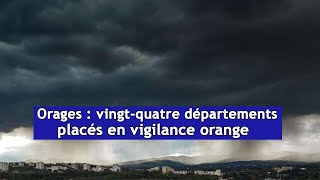 Orages  vingtquatre départements placés en vigilance orange  DRM News Français [upl. by Charlet]