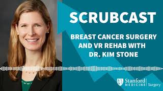 SCRUBCAST Breast Cancer Surgery amp Innovative Rehabilitation with Dr Kim Stone [upl. by Laurella]