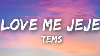 Tems  Love Me Jeje Lyrics [upl. by Nylasoj]