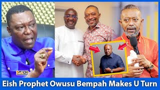 Owusu Bempah Makes U Turn amp Joins The NPP Again Prophet Bensom Prophesies [upl. by Virginia]