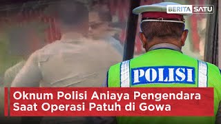 Oknum Polisi Aniaya Pengendara Saat Operasi Patuh di Gowa  Beritasatu [upl. by Galina]