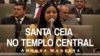 AMANDA WANESSA  Santa Ceia no Templo Central  Recife  PE [upl. by Maletta]