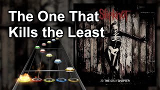 Clone Hero Chart Preview  The One That Kills the Least  Slipknot [upl. by Olsen]