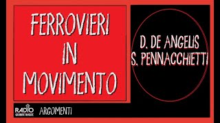 FERROVIERI IN MOVIMENTO  DANTE DE ANGELIS e STEFANO PENNACCHIETTI [upl. by Riess]