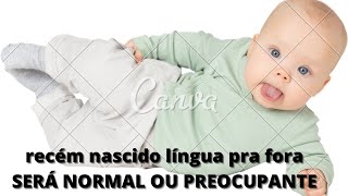 recém nascido língua pra fora SERÁ NORMAL OU PREOCUPANTE [upl. by Eiclehc694]