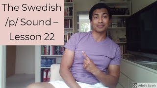 The p Sound  Swedish Pronunciation 22 [upl. by Goldshlag]