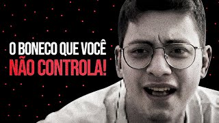 O BONECO QUE VOCÊ NÃO CONTROLA [upl. by Wollis795]