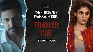 THANI ORUVAN xIMAIKKA NODIGAL TRAILER CUT  Student Works [upl. by Yodlem]