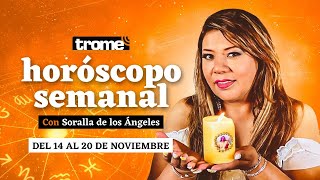 HORÓSCOPO SEMANAL del 14 al 20 de NOVIEMBRE del 2022  Predicciones con Soralla De Los Ángeles ✨🔮 [upl. by Sharpe]