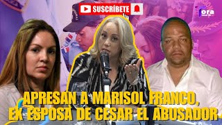 APRESAN ESPOSA DE CESAR EL ABUSADOR MARISOL FRANCO  TORA TV [upl. by Moreville]