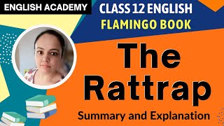 THE RATTRAP Class 12 Summary amp explanation Flamingo Chapter 4 The Rattrap Class 12 English Academy [upl. by Aldwin684]