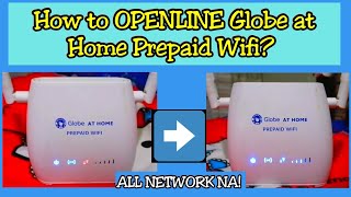 How to OPENLINE Globe at Home Prepaid Wifi  100 Legit [upl. by Orual690]