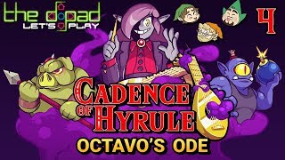 quotThis Game Has Cool Musicquot  PART 4  Cadence of Hyrule Octavos Ode [upl. by Eadwine206]