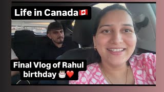 Final Vlog of Rahul birthday🎂❤️ Haryanvi family outing❤️  Life in Canada 🇨🇦 Nikki’sworld [upl. by Assiral224]