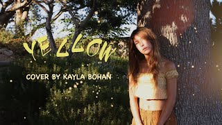 Yellow Coldplay  Kayla Bohan Cover [upl. by Ahcsatan]