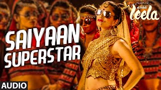 Saiyaan Superstar Full Song Audio  Sunny Leone  Tulsi Kumar  Ek Paheli Leela [upl. by Ykcin798]