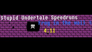 Stupid Undertale Speedruns Frog in the wall [upl. by Bindman]