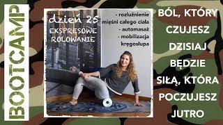 BOOTCAMP  Dzień 25  EKSPRESOWE ROLOWANIE  rozluźnianie i mobilizacja mięśni [upl. by Nylcsoj]