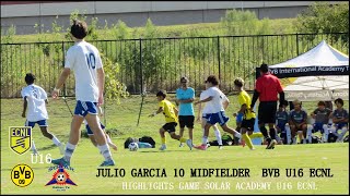 BVB IA U16 ECNL MIDFIELDER JULIO GARCIA 10 HIGHLIGHTS GAME SOLAR U16 ACADEMY 2024 [upl. by Anyak]