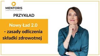 Nowy Ład 20  zasady odliczenia składki zdrowotnej przykład  MENTORIS [upl. by Auqenahs]