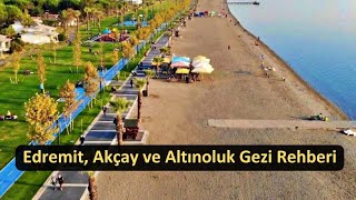 Edremit Akçay ve Altınoluk Gezi Rehberi  Akçay ve Altınoluk Nasıl Bir Yer [upl. by Placidia143]