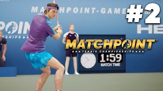 MATCHPOINT TENNIS CHAMPIONSHIPS Career Mode Gameplay Walkthrough Part 2  BIG COMPETITION [upl. by Anael897]