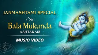 Sri Bala Mukunda Ashtakam  An Ode to Baby Krishna  Janmashtami Special [upl. by Nwahsan279]